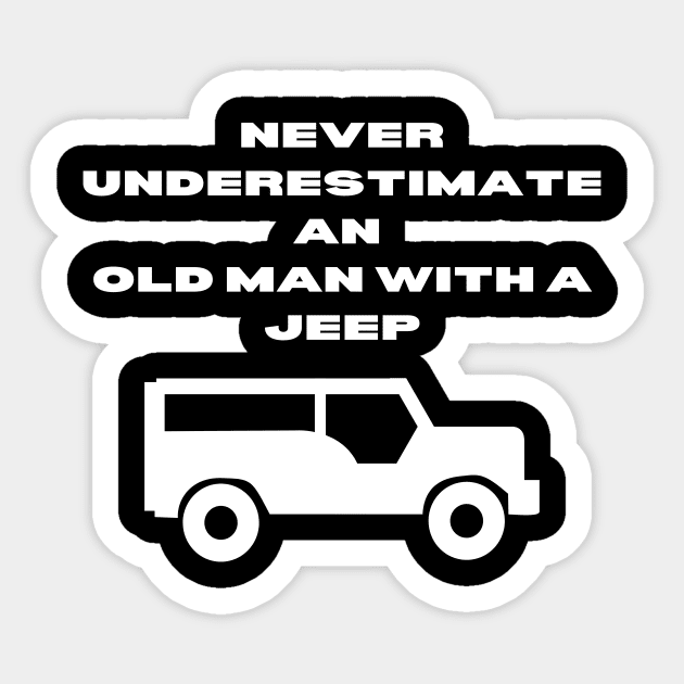 Never Underestimate An Old Man With A Jeep Sticker by Word and Saying